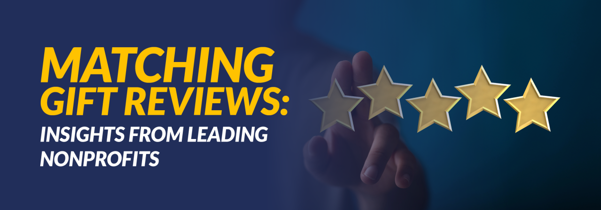 Matching Gift Reviews- Insights From Leading Nonprofits